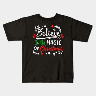 Believe in The Magic of Christmas Kids T-Shirt